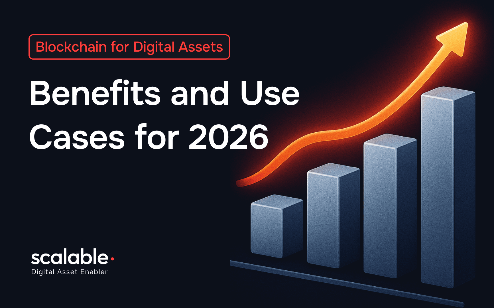 Blockchain for Digital Assets: Benefits and Use Cases for 2026
