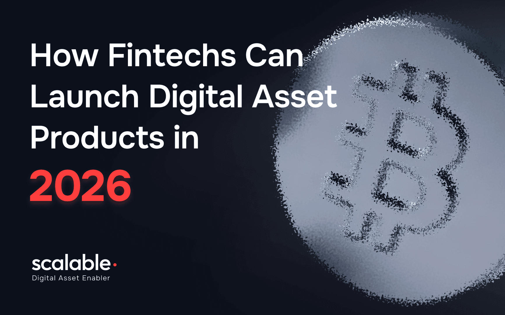 How Fintechs Can Launch Digital Asset Products in 2026
